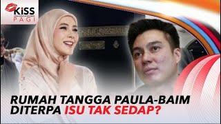 Diterpa Isu Tak Sedap Rumah Tangga Paula dan Baim Wong Sedang Tidak Baik-baik Saja?  Kiss Pagi