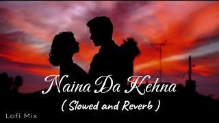 Naina Da Kehna  Slowed and Reverb  Badshah Diljit Dosanjh  Movie - Crew  Lofi Song  S_S_C