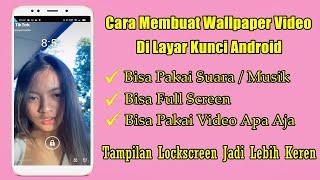 Cara Membuat Video Wallpaper Untuk Layar Kunci Android