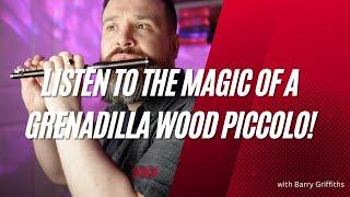 Listen to the Magic of a Grenadilla Wood Piccolo