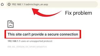 Fix Problem 192.168.1.1 page isnt working  This site cant provide a secure connection