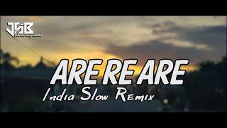 ARE RE ARE KYA HUA DIL TO PAGAL HAI - INDIA SLOW REMIX