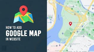 How to Add Google Map in Website  Embed Google Map into Web Page