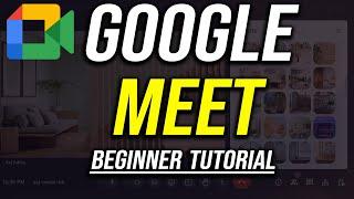 How to Use Google Meet - 2024 Beginners Guide