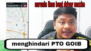 cara menghindari PTO goib  nurunin ilmu buat driver maxim