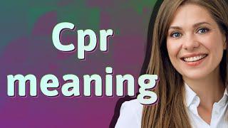 Cpr  meaning of Cpr