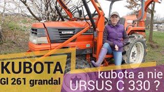 Dlaczego Kubota Gl 261  a nie Ursus c 330 traktorki ciągniki do małych gospodarstw.