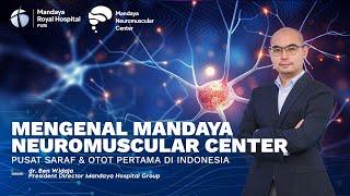 Mandaya Neuromuscular Center  dr. Ben Widaja Mandaya Royal Hospital Puri