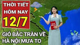 Dự báo thời tiết 127 Gió Bắc tràn về nhiệt độ giảm Hà Nội đón mưa to