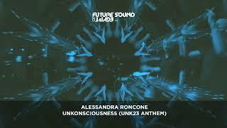 Alessandra Roncone - Unkonsciousness UNK23 Anthem