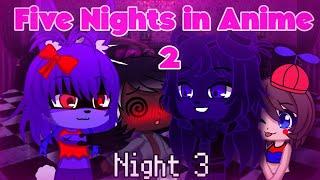 Five Nights in Anime 2 Fnia Night 3 {FT ...}