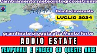 METEO ITALIA ALLARME URGENTE ADDIO ESTATE FORTI TEMPORALI E FRESCO SI ABBATTERANNO QUESTE AREE...