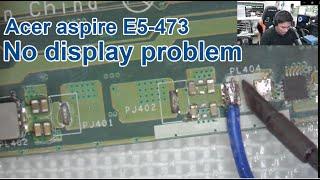 Acer Aspire E5-473 no Display Repair