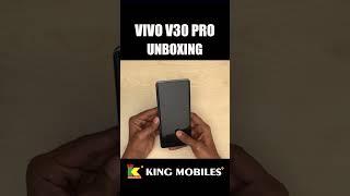 Best Camera  Phone #VivoV30Pro #Unboxing #Tamil #Trending #Shorts #Vivo #KingMobiles