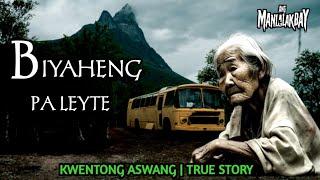 BIYAHENG PA LEYTE  KWENTONG ASWANG  TRUE STORY
