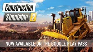 Construction Simulator® 2 now also available on Google Play Pass