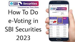 How To Do e-Voting in SBI Securities 2023