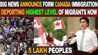 Canada Deporting Highest Level of Migrants Now  Visitor Visa Student Visa and Work Permit holders.