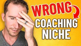 5 Signs You Chose The Wrong Coaching Niche