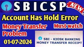 SBI CSP  Money Transfer Problem  Account Has Hold Error   sbi Kiosk