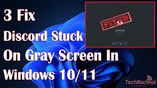 Discord Stuck On Gray Screen In Windows - 3 Fix How To