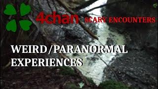 4Chan Scary Encounters - WeirdParanormal Experiences - COMPILATION