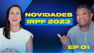 NOVIDADES na Declaração do IMPOSTO DE RENDA 2023 Quem é obrigado a declarar?