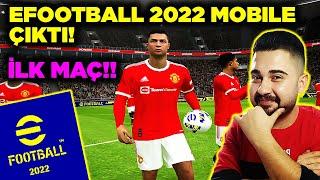 EFOOTBALL 2022 MOBILE ÇIKTIİLK MAÇ & İLK İNCELEME 