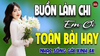 Buồn Làm Chi Em Ơi Trách Ai Vô Tình  LK Nhạc Sống Trữ Tình GÁI XINH 4K VẠN NGƯỜI MÊ  TOÀN BÀI HAY