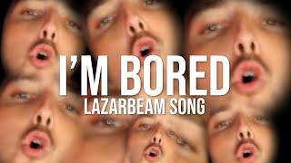 IM BORED Lazarbeam Remix  Song by Endigo