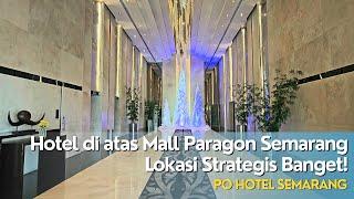 Hotel di Atas Mall Paragon  Rekomendasi Hotel Bagus Semarang  Review Hotel PO Semarang 4K