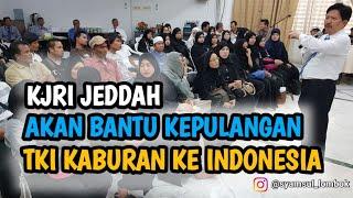 KJRI Jeddah Akan Bantu Kepulangan TKI Kaburan Ke Indonesia..?