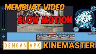MEMBUAT VIDEO SLOWMOTION MENGGUNAKAN APK KINEMASTER