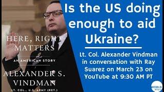 Lt. Col. Alex Vindman on that infamous phone call and what the US owes Ukraine