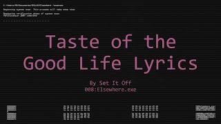 Set It Off - Taste Of The Good Life Lyrics