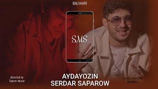 AYDAYOZIN & SERDAR SAPAROW - SMS Official Video 2024