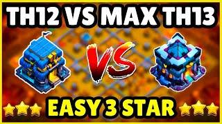 Th12 Vs Max Th13 Easy 3 Star  Th12 Attack Strategy Against Th13  How To 3 Star Th12 Vs TH13  Coc