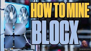 How to Mine BlocX  Windows & HiveOS AMD & Nvidia