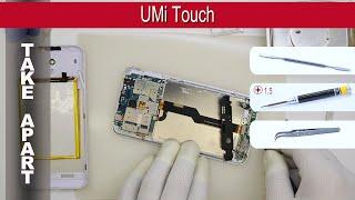 How to disassemble  UMi Touch Take apart Tutorial