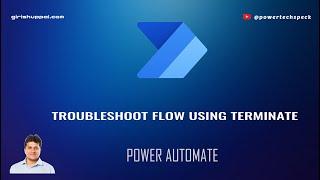 Troubleshoot flow using Terminate Action in Power Automate