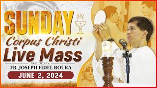 SUNDAY FILIPINO MASS TODAY LIVE  JUNE 2 2024  FEAST OF CORPUS CHRISTI  FR JOSEPH FIDEL ROURA