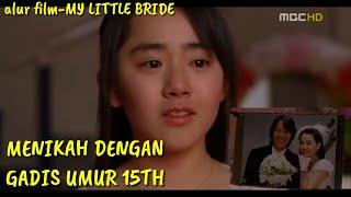 Menikah dengan gadis umur 15 tahun-alur cerita my little bride