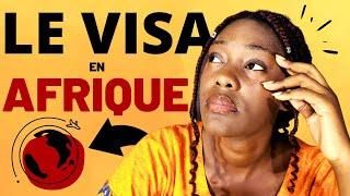  VOYAGER EN AFRIQUE  POURQUOI LES AFRICAINS ONT BESOIN DE VISA EN AFRIQUE ?