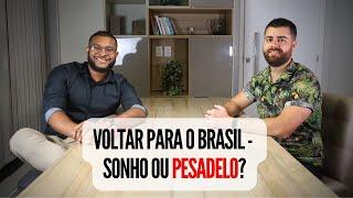 O Arrependimento De Muitos Brasileiros ao Sair do Brasil e ao Retornar a ele