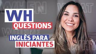 WH QUESTIONS Aula de inglês para iniciantes