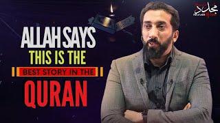 ALLAH SAYS THIS IS THE BEST STORY IN THE QURAN  Nouman Ali Khan