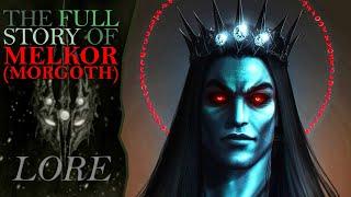 The Full Story of MELKOR MORGOTH  Middle Earth Lore