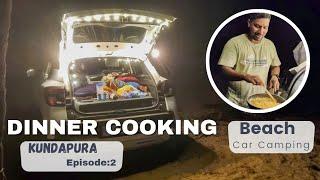 Kundapura Ep2  cooking dinner  Beachside car camping ಕನ್ನಡದ ಮೊದಲ campervan vlogger #campervan