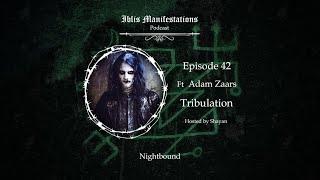 Iblis Manifestations Episode #42 Nightbound ft Adam Zaars  TRIBULATION 