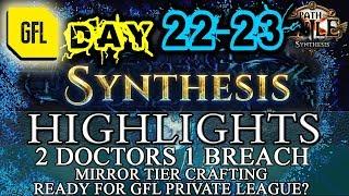 Path of Exile 3.6 SYNTHESIS DAY # 22-23 Highlights 2 DOCTORS 1 BREACH MIRROR TIER CRAFTING